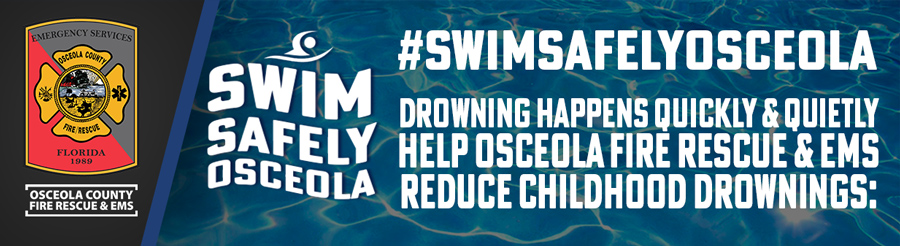 NADA CON SEGURIDAD OSCEOLA. Los ahogamientos se producen de forma rápida y silenciosa. Ayude a Osceola Fire Rescue & EMS a reducir los ahogamientos infantiles.